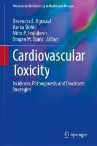 Cardiovascular Toxicity : Incidence, Pathogenesis and Treatment Strategies (Advances in Biochemistry in Health and Disease 33) （2025. xvi, 818 S. XVI, 818 p. 89 illus., 81 illus. in color. 235 mm）