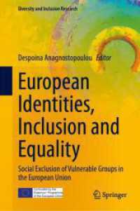 European Identities, Inclusion and Equality : Social Exclusion of Vulnerable Groups in the European Union (Diversity and Inclusion Research) （2025. xix, 318 S. XIX, 318 p. 5 illus., 4 illus. in color. 235 mm）