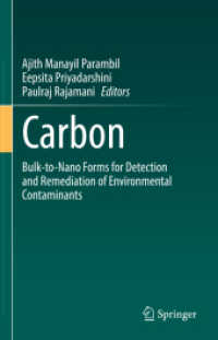 Carbon : Bulk-to-Nano Forms for Detection and Remediation of Environmental Contaminants （2025. x, 432 S. X, 432 p. 52 illus., 46 illus. in color. 235 mm）