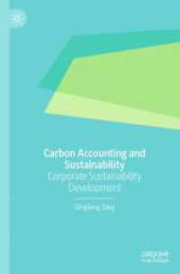 Carbon Accounting, Reporting and Sustainability, Volume II : Corporate Sustainability Development （2025. xvi, 326 S. XVI, 326 p. 61 illus., 48 illus. in color. 235 mm）