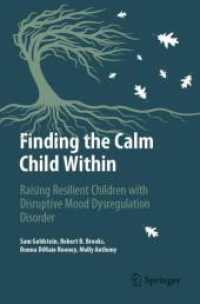 Raising Resilient Children with Disruptive Mood Dysregulation Disorder : Finding the Calm Child Within (Copernicus Books) （2025. xlv, 241 S. XLV, 241 p. 235 mm）