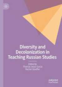 Diversity and Decolonization in Teaching Russian Studies （2025. xiv, 264 S. XIV, 264 p. 10 illus., 7 illus. in color. 210 mm）