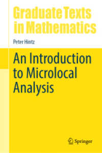 超局所解析入門（テキスト）<br>An Introduction to Microlocal Analysis (Graduate Texts in Mathematics 304) （2025. xv, 373 S. XV, 373 p. 35 illus., 22 illus. in color. 235 mm）