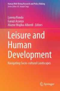 レジャーと人間発達<br>Leisure and Human Development : Navigating Socio-cultural Landscapes (Human Well-Being Research and Policy Making) （2025. x, 203 S. X, 203 p. 60 illus. 235 mm）