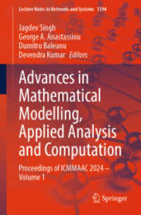 Advances in Mathematical Modelling, Applied Analysis and Computation : Proceedings of ICMMAAC 2024 - Volume 1 (Lecture Notes in Networks and Systems 1394) （2025. vi, 280 S. VI, 280 p. 63 illus., 52 illus. in color. 235 mm）