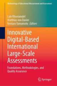 Innovative Digital-Based International Large-Scale Assessments : Foundations, Methodologies, and Quality Assurance (Methodology of Educational Measurement and Assessment) （2025. iv, 772 S. IV, 772 p. 147 illus., 106 illus. in color. 235 mm）