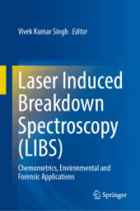 Laser Induced Breakdown Spectroscopy (LIBS) : Chemometrics, Environmental and Forensic Applications （2025. x, 590 S. X, 590 p. 178 illus., 168 illus. in color. 235 mm）