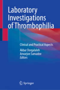 Laboratory Investigations of Thrombophilia : Clinical and Practical Aspects （2025. vi, 230 S. VI, 230 p. 44 illus., 38 illus. in color. 235 mm）