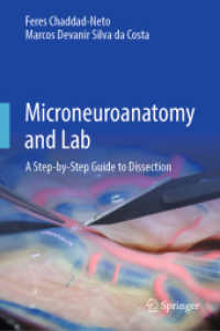Microneuroanatomy and Lab : A Step-by-Step Guide to Dissection （2025. xvii, 241 S. XVII, 241 p. 223 illus., 216 illus. in color. 235 m）