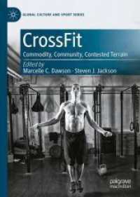 クロスフィットの研究<br>CrossFit : Commodity, Community, Contested Terrain (Global Culture and Sport Series) （2025. viii, 295 S. VIII, 295 p. 4 illus., 3 illus. in color. 210 mm）