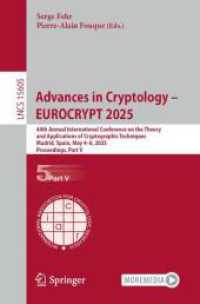 Advances in Cryptology - EUROCRYPT 2025 : 44th Annual International Conference on the Theory and Applications of Cryptographic Techniques， Madrid， Spain， May 4-8， 2025， Proceedings， Part V (Lecture Notes in Computer Science 15605)