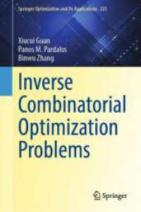 Inverse Combinatorial Optimization Problems (Springer Optimization and Its Applications 225) （2025. xxx, 367 S. XXX, 367 p. 26 illus., 17 illus. in color. 235 mm）
