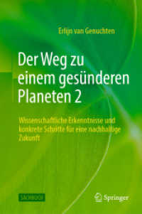 Der Weg zu einem gesünderen Planeten 2 : Wissenschaftliche Erkenntnisse und konkrete Schritte für eine nachhaltige Zukunft （2025. xxi, 211 S. XXI, 211 S. 159 Abb., 124 Abb. in Farbe. 235 mm）
