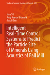 Intelligent Real-Time Control Systems to Predict the Particle Size of Minerals Using Acoustics of Ball Mill (Studies in Systems, Decision and Control 600) （2025. xxiv, 165 S. XXIV, 165 p. 86 illus., 65 illus. in color. 235 mm）
