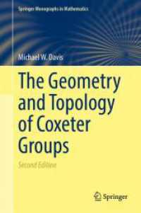コクセター群の幾何学とトポロジー（第２版）<br>The Geometry and Topology of Coxeter Groups (Springer Monographs in Mathematics) （2. Aufl. 2025. x, 571 S. X, 571 p. 31 illus., 1 illus. in color. 235 m）