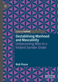 男性性を揺さぶる<br>Destabilising Manhood and Masculinity : Unbecoming Men in a Violent Gender Order （2025. xxi, 125 S. XXI, 125 p. 210 mm）