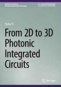 From 2D to 3D Photonic Integrated Circuits (Synthesis Lectures on Emerging Engineering Technologies) （2025. xv, 208 S. XV, 208 p. 37 illus., 35 illus. in color. 240 mm）