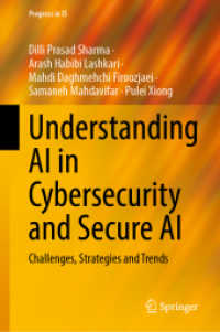 Understanding AI in Cybersecurity and Secure AI : Challenges, Strategies and Trends (Progress in IS) （2025. xiv, 250 S. XIV, 250 p. 50 illus., 43 illus. in color. 235 mm）