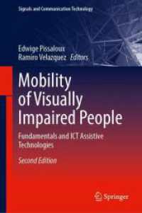 視覚障がいを持つ人びとの移動：基礎とICT支援技術（第２版）<br>Mobility of Visually Impaired People : Fundamentals and ICT Assistive Technologies (Signals and Communication Technology) （2. Aufl. 2025. x, 580 S. X, 580 p. 85 illus., 66 illus. in color. 235）