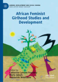 African Feminist Girlhood Studies and Development (Gender, Development and Social Change) （2025. xxxviii, 304 S. XXXVIII, 304 p. 15 illus. 210 mm）