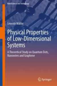 Physical Properties of Low-Dimensional Systems : A Theoretical Study on Quantum Dots, Nanowires and Graphene (NanoScience and Technology) （2025. xiii, 146 S. XIII, 146 p. 48 illus., 47 illus. in color. 235 mm）