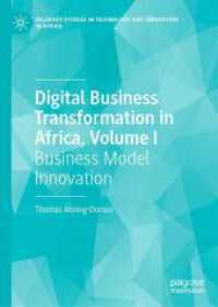 Digital Business Transformation in Africa, Volume I : Business Model Innovation (Palgrave Studies in Technology and Innovation in Africa) （2025. 200 S. Approx. 200 p. 20 illus. 210 mm）