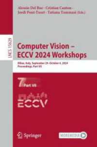 Computer Vision - ECCV 2024 Workshops : Milan， Italy， September 29-October 4， 2024， Proceedings， Part VII (Lecture Notes in Computer Science 15629)