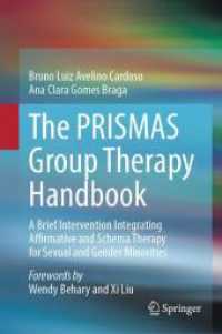 The PRISMAS Group Therapy Handbook : A Brief Intervention Integrating Affirmative and Schema Therapy for Sexual and Gender Minorities （2025. xvi, 149 S. XVI, 149 p. 6 illus., 1 illus. in color. 235 mm）
