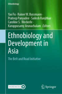 Ethnobiology and Development in Asia : The Belt and Road Initiative (Ethnobiology) （2025. lxvii, 1036 S. LXVII, 1036 p. 355 illus., 326 illus. in color. 2）