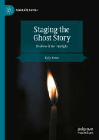 英国の幽霊物語と演劇<br>Staging the Ghost Story : Shadows in the Limelight (Palgrave Gothic) （2025. vii, 259 S. VII, 259 p. 210 mm）