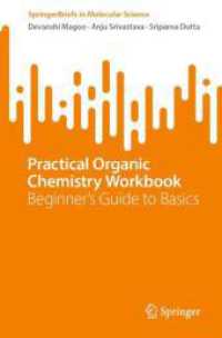 Practical Organic Chemistry Workbook : Beginner's Guide to Basics (SpringerBriefs in Molecular Science) （2025. 125 S. Approx. 125 p. 235 mm）