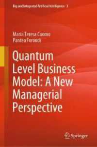 Quantum Level Business Model: A New Managerial Perspective (Big and Integrated Artificial Intelligence 3) （2025. xiii, 126 S. XIII, 126 p. 11 illus., 3 illus. in color. 235 mm）