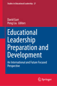 教育的リーダーシップの育成と開発：国際的視座<br>Educational Leadership Preparation and Development : An International Perspective (Studies in Educational Leadership 27) （2025. xv, 321 S. XV, 321 p. 8 illus., 4 illus. in color. 235 mm）