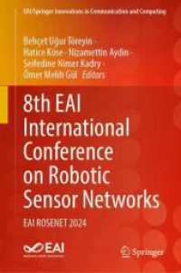8th EAI International Conference on Robotic Sensor Networks : EAI ROSENET 2024 (EAI/Springer Innovations in Communication and Computing) （2025. 180 S. Approx. 180 p. 10 illus. 235 mm）