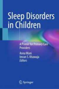 Sleep Disorders in Children : A Primer for Primary Care Providers （2025. xii, 182 S. XII, 182 p. 24 illus., 21 illus. in color. 235 mm）