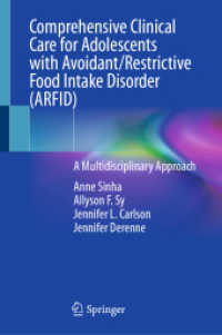 青年の回避・制限性食物摂取障害の包括的臨床ケア<br>Comprehensive Clinical Care for Adolescents with Avoidant/Restrictive Food Intake Disorder (ARFID) : A Multidisciplinary Approach （2025. viii, 220 S. VIII, 220 p. 68 illus., 28 illus. in color. 235 mm）