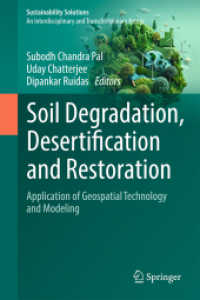 Soil Degradation, Desertification and Restoration : Application of Geospatial Technology and Modeling (Sustainability Solutions 1) （2025. 300 S. Approx. 300 p. 235 mm）