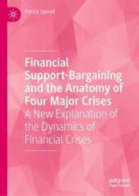 Financial Support-Bargaining and the Anatomy of Four Major Crises : A New Explanation of the Dynamics of Financial Crises （2025. xiii, 521 S. XIII, 521 p. 1 illus. 210 mm）