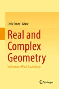 Real and Complex Geometry : In Honour of Paul Gauduchon （2025. ix, 333 S. IX, 333 p. 5 illus., 1 illus. in color. 235 mm）