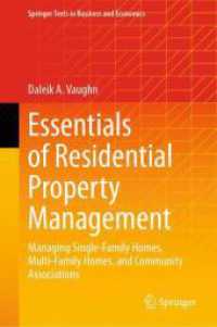 Essentials of Residential Property Management : Managing Single-Family Homes, Multi-Family Homes, and Community Associations (Springer Texts in Business and Economics) （2025. xi, 302 S. XI, 302 p. 46 illus., 18 illus. in color. 235 mm）