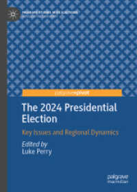 The 2024 Presidential Election : Key Issues and Regional Dynamics (Palgrave Studies in US Elections) （2025. viii, 165 S. VIII, 165 p. 36 illus. 210 mm）