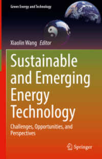 Sustainable and Emerging Energy Technology : Challenges, Opportunities, and Perspectives (Green Energy and Technology) （2025. vi, 244 S. VI, 244 p. 106 illus., 97 illus. in color. 235 mm）