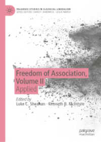 Freedom of Association, Volume II : Applied (Palgrave Studies in Classical Liberalism) （2025. x, 230 S. X, 230 p. 1 illus. 210 mm）