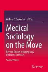 医療社会学の新傾向（第２版）<br>Medical Sociology on the Move : Revised Edition including New Directions in Theory （2. Aufl. 2025. xiii, 243 S. XIII, 243 p. 8 illus. 235 mm）