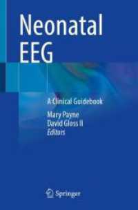 Neonatal EEG : A Clinical Guidebook （2025. xiv, 250 S. XIV, 250 p. 268 illus., 245 illus. in color. 235 mm）