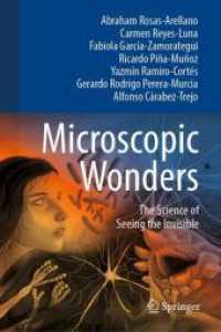 Microscopic Wonders : The Science of Seeing the Invisible （2025. xix, 161 S. XIX, 161 p. 116 illus., 91 illus. in color. 235 mm）