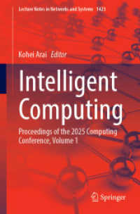 Intelligent Computing : Proceedings of the 2025 Computing Conference, Volume 1 (Lecture Notes in Networks and Systems 1423) （2025. v, 495 S. V, 495 p. 235 mm）
