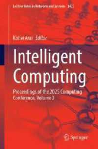 Intelligent Computing : Proceedings of the 2025 Computing Conference, Volume 3 (Lecture Notes in Networks and Systems 1425) （2025. v, 495 S. V, 495 p. 235 mm）