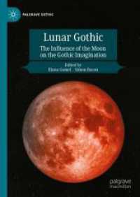 月のゴシック<br>Lunar Gothic : The Influence of the Moon on the Gothic Imagination (Palgrave Gothic) （2025. vi, 248 S. VI, 248 p. 3 illus., 2 illus. in color. 210 mm）