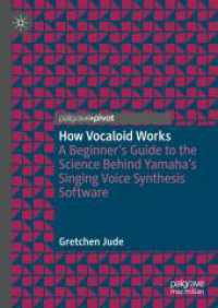 ボーカロイドの科学入門：初心者のためのヤマハの歌声合成ソフトの科学的解説<br>How Vocaloid Works : A Beginner's Guide to the Science Behind Yamaha's Singing Voice Synthesis Software （2025. xi, 89 S. XI, 89 p. 210 mm）